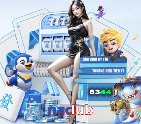 naclub – Nền tảng giải trí an toàn naclub
